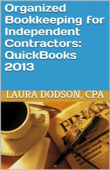 Organized Bookkeeping for Independent Contractors:  QuickBooks 2013