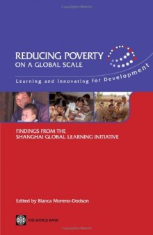 Reducing Poverty on a Global Scale: Learning and Innovating for Development: Findings from the Shanghai Global Learning Initiative