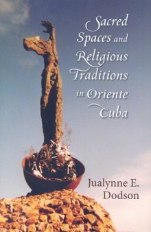 Sacred Spaces and Religious Traditions in Oriente Cuba