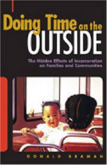 Doing Time on the Outside: Incarceration and Family Life in Urban America  