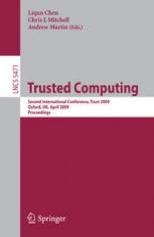 Trusted Computing: Second International Conference, Trust 2009, Oxford, UK, April 6-8, 2009, Proceedings.
