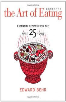 The Art of Eating Cookbook: Essential Recipes from the First 25 Years