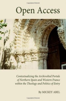 Open Access: Contextualising the Archivolted Portals of Northern Spain and Western France within the Theology and Politics of Entry