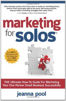 Marketing for Solos: THE Ultimate How-To Guide For Marketing Your One Person Small Business Successfully