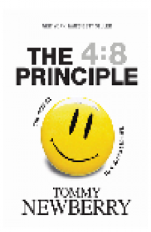 The 4:8 Principle. The Secret to a Joy-Filled Life