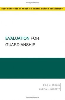 Evaluation for Guardianship (Best Practices for Forensic Mental Health Assessment)