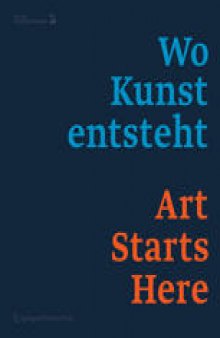Wo Kunst entsteht / Art Starts Here: Werk[stätt]en in Niederösterreich / Work [Spaces] in Lower Austria