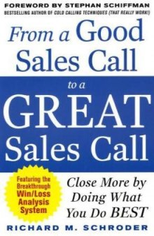 From a Good Sales Call to a Great Sales Call: Close More by Doing What You Do Best