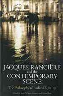Jacques Rancière and the contemporary scene : the philosophy of radical equality