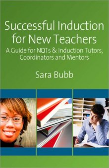 Successful Induction for New Teachers: A Guide for NQTs & Induction Tutors, Coordinators and Mentors