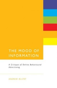 The mood of information : a critique of online behavioural advertising
