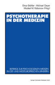 Psychotherapie in der Medizin: Beiträge zur psychosozialen Medizin in ost- und westeuropäischen Ländern