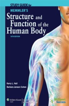 Study Guide to Accompany Memmler's Structure and Function of the Human Body, 10th edition