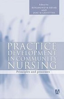 Practice development in community nursing : principles and processes
