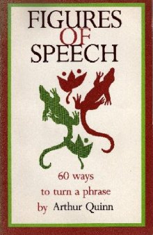 Figures of Speech ~ Sixty Ways to Turn a Phrase