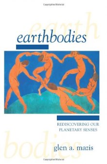 Earthbodies: Rediscovering Our Planetary Senses  
