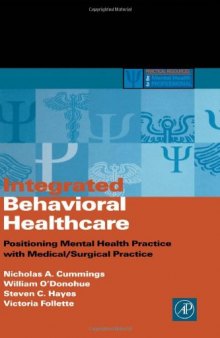 Integrated Behavioral Healthcare: Positioning Mental Health Practice with Medical Surgical Practice (Practical Resources for the Mental Health Professional)