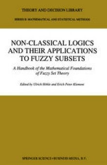 Non-Classical Logics and their Applications to Fuzzy Subsets: A Handbook of the Mathematical Foundations of Fuzzy Set Theory