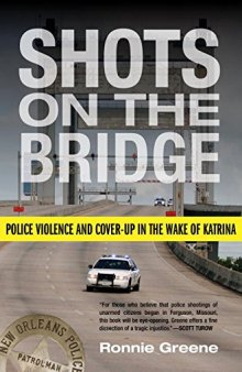 Shots on the Bridge: Police Violence and Cover-Up in the Wake of Katrina