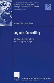 Logistik-Controlling : Kontext, Ausgestaltung und Erfolgswirkungen