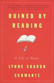 Ruined by reading : a life in books