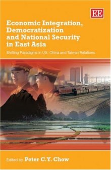 Economic Integration, Democratization and National Security in East Asia