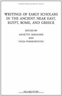 Writings of Early Scholars in the Ancient Near East, Egypt, Rome, and Greece (Beitrage Zur Altertumskunde)  