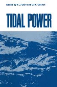 Tidal Power: Proceedings of an International Conference on the Utilization of Tidal Power held May 24–29, 1970, at the Atlantic Industrial Research Institute, Nova Scotia Technical College, Halifax, Nova Scotia