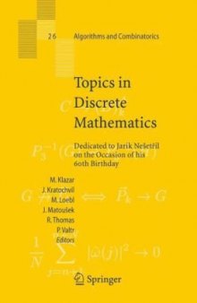 Topics in Discrete Mathematics: Dedicated to Jarik Nesetril on the Occasion of his 60th birthday