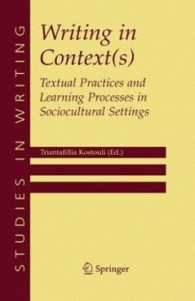 Writing in Context(s): Textual Practices and Learning Processes in Sociocultural Settings (Studies in Writing)