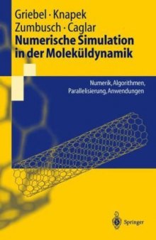 Numerische Simulation in der Moleküldynamik: Numerik, Algorithmen, Parallelisierung, Anwendungen