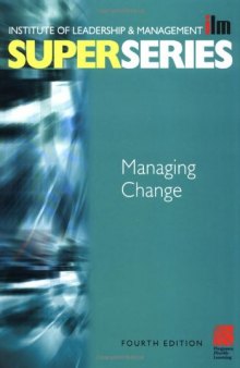 Managing Change Super Series, Fourth Edition (ILM Super Series)