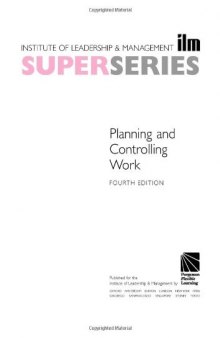 Planning and Controlling Work Super Series, Fourth Edition (ILM Super Series)