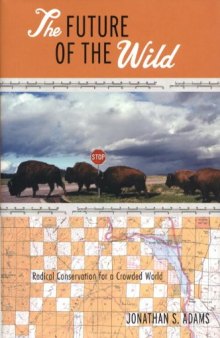 The Future of the Wild: Radical Conservation for a Crowded World (2007)(en)(267s)