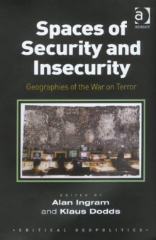 Spaces of Security and Insecurity (Critical Geopolitics)