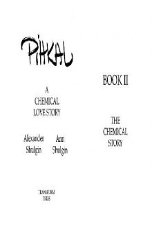Pihkal. A chemical love story. The chemical story