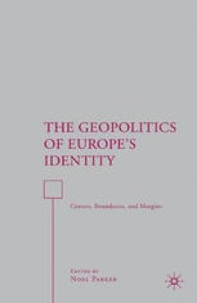 The Geopolitics of Europe’s Identity: Centers, Boundaries, and Margins