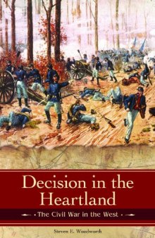 Decision in the Heartland: The Civil War in the West (Reflections on the Civil War Era)