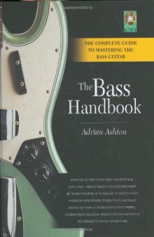 The Bass Handbook: A Complete Guide for Mastering the Bass Guitar  