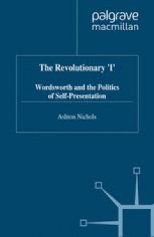 The Revolutionary ‘I’: Wordsworth and the Politics of Self-Presentation