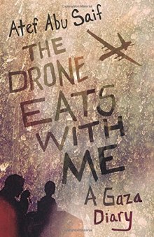 The Drone Eats with Me: A Gaza Diary