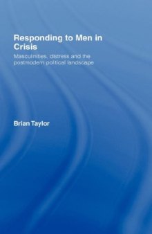 Responding to Men in Crisis: Masculinities, Distress, and the Postmodern Political Landscape