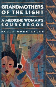 Grandmothers of the Light: A Medicine Woman's Sourcebook