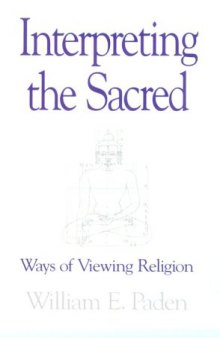 Interpreting the Sacred: Ways of Viewing Religion  