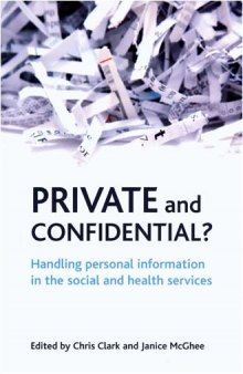 Private and Confidential?: Handling Personal Information in Social and Health Services