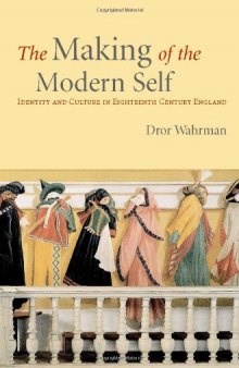 The Making of the Modern Self: Identity and Culture in Eighteenth-Century England
