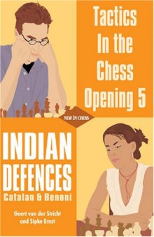 Tactics in the Chess Opening 5: Indian Defences Catalan and Benoni  