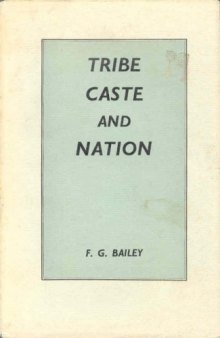 Tribe, caste, and nation: a study of political activity and political change in highland Orissa 