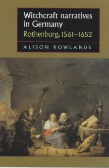 Witchcraft Narratives in Germany: Rothenburg, 1561-1652