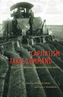 Capitalism Takes Command: The Social Transformation of Nineteenth-Century America